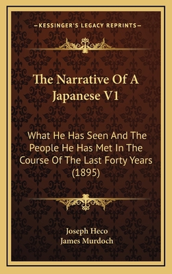 The Narrative Of A Japanese V1: What He Has See... 1166248070 Book Cover