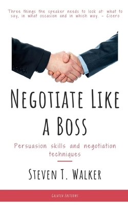 Negotiate Like a Boss: Persuasion Skills and Ne... B098GT2NRQ Book Cover