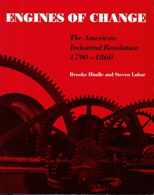 Engines of Change: The American Industrial Revo... 087474539X Book Cover