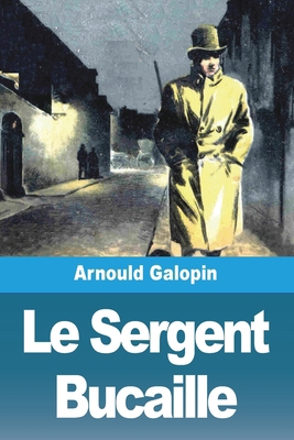 Le Sergent Bucaille [French] 3988816086 Book Cover