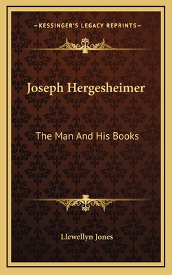 Joseph Hergesheimer: The Man and His Books 116372372X Book Cover