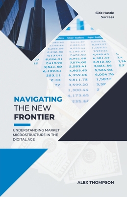 Navigating the New Frontier: Understanding Mark... B0CKTZ781V Book Cover