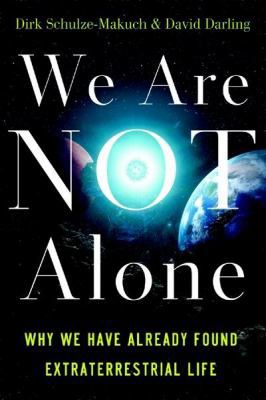 We Are Not Alone: Why We Have Already Found Ext... 185168719X Book Cover