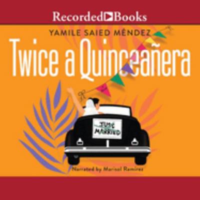 Twice a Quinceañera: Library Edition 1705058175 Book Cover