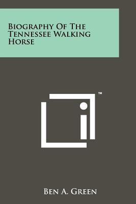 Biography Of The Tennessee Walking Horse 1258131005 Book Cover