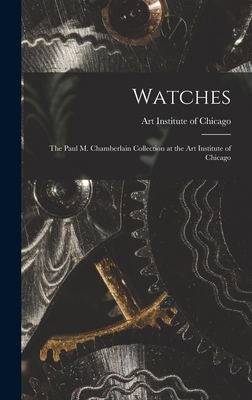 Watches: the Paul M. Chamberlain Collection at ... 1013805585 Book Cover