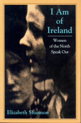 I Am of Ireland : Women of the North Speak Out