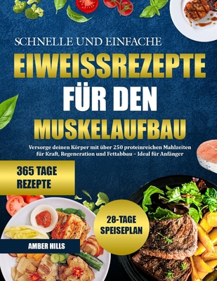 Schnelle Und Einfache Eiweissrezepte Für Den Mu... [German] B0FLRBZBK9 Book Cover
