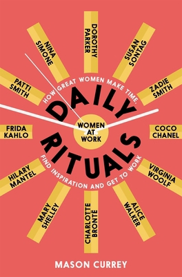 Daily Rituals Women at Work: How Great Women Ma... 1509852859 Book Cover