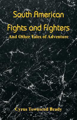South American Fights and Fighters: And Other T... 9353290112 Book Cover