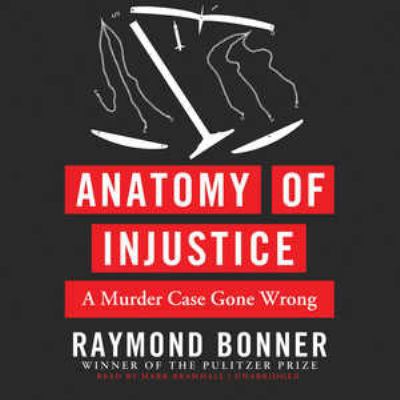 Anatomy of Injustice: A Murder Case Gone Wrong 1455156337 Book Cover
