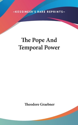 The Pope and Temporal Power 1436682908 Book Cover