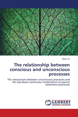The relationship between conscious and unconsci... 3659628093 Book Cover
