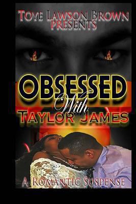 Obsessed With Taylor James 1494437295 Book Cover