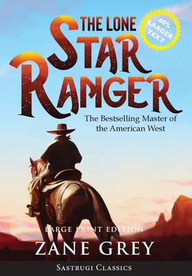 The Lone Star Ranger (Annotated) LARGE PRINT [Large Print] 1649220391 Book Cover