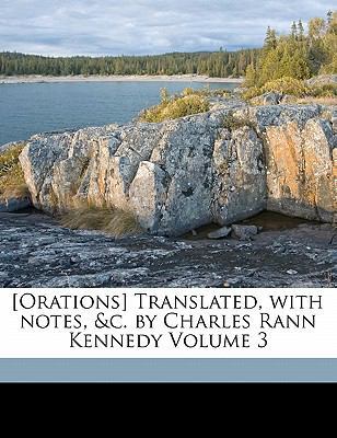 [orations] Translated, with Notes, &c. by Charl... 1173198652 Book Cover