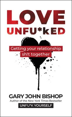 Love Unfu*ked: Getting Your Relationship Sh!t T... 0062952315 Book Cover