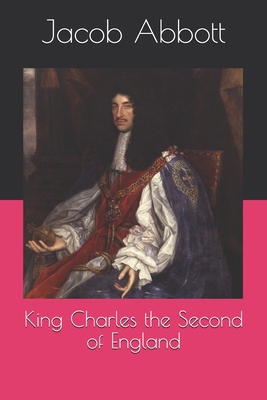King Charles the Second of England B08R6H6MP5 Book Cover