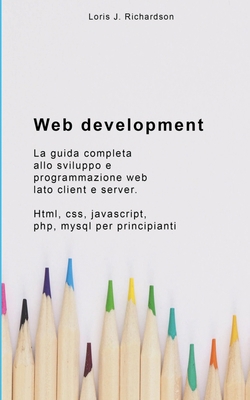 Web Development: La guida completa allo svilupp... [Italian] 1801203857 Book Cover