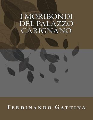 I moribondi del Palazzo Carignano [Italian] 1496199413 Book Cover