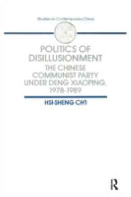 Politics of Disillusionment: Chinese Communist ... 0873326903 Book Cover