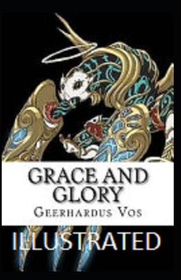 Grace and Glory Illustrated