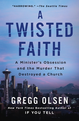 A Twisted Faith: A Minister's Obsession and the... 125028998X Book Cover