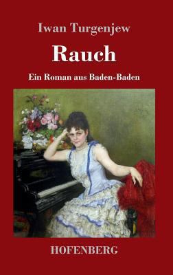 Rauch: Ein Roman aus Baden-Baden [German] 3743721740 Book Cover