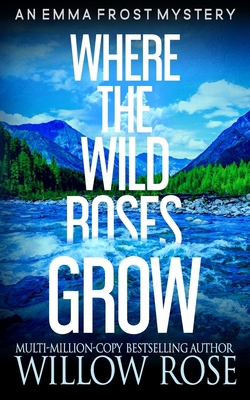 Where the wild roses grow 151779014X Book Cover