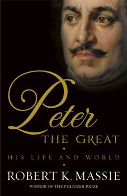 Peter the Great: His Life and World. Robert K. ... 1908800100 Book Cover