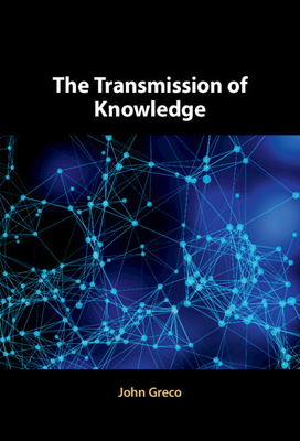 The Transmission of Knowledge 1108472621 Book Cover