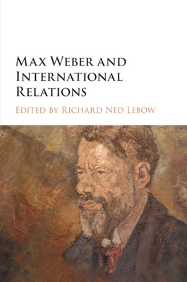 Max Weber and International Relations 1108402968 Book Cover