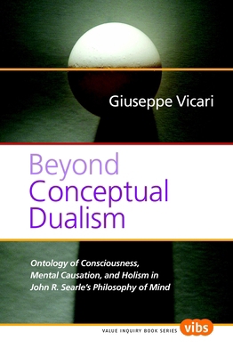 Beyond Conceptual Dualism: Ontology of Consciou... 9042024666 Book Cover