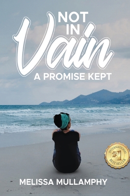 Not in Vain, A Promise Kept 1734802626 Book Cover