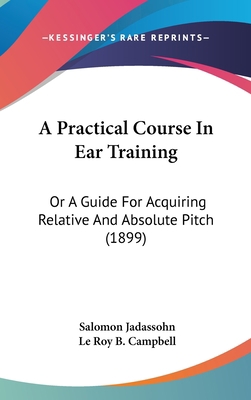 A Practical Course In Ear Training: Or A Guide ... 1161854088 Book Cover