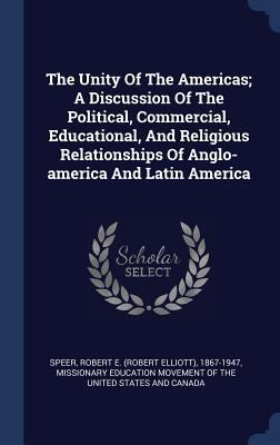 The Unity Of The Americas; A Discussion Of The ... 1340489864 Book Cover