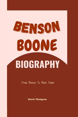 Benson Boone Biography: From Monroe To Music Fame            Book Cover