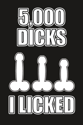 5,000 Dicks I Licked: Lined notebook 167311539X Book Cover