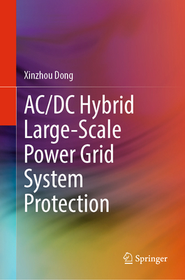 AC/DC Hybrid Large-Scale Power Grid System Prot... 9811964858 Book Cover
