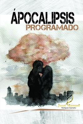 Apocalipsis programado [Spanish] 173098343X Book Cover