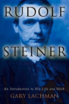 Rudolf Steiner: An Introduction to His Life and... 1585425435 Book Cover