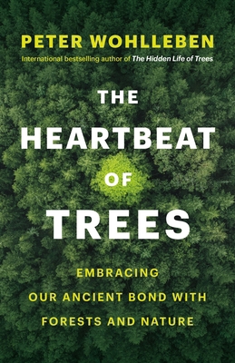 The Heartbeat of Trees: Embracing Our Ancient B... 1771646896 Book Cover