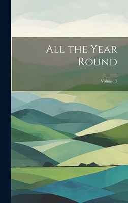 All the Year Round; Volume 5 1020751800 Book Cover