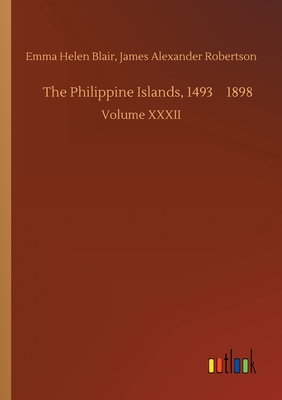 The Philippine Islands, 1493-1898 3734078520 Book Cover