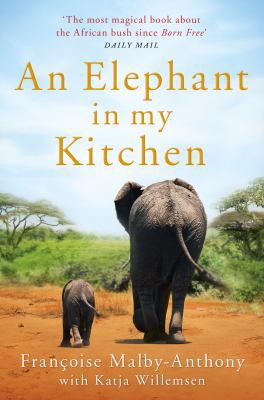 An Elephant in My Kitchen: What the Herd Taught...            Book Cover