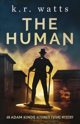 The Human: An ADAM KINDE Alternate Future Mystery 1953595073 Book Cover