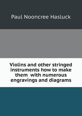 Violins and other stringed instruments how to m... 5518507356 Book Cover