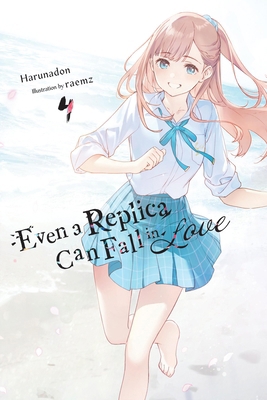 Even a Replica Can Fall in Love, Vol. 4 B0FMQYPLDH Book Cover