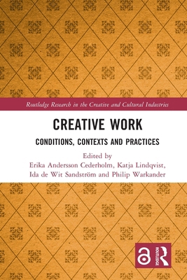 Creative Work: Conditions, Contexts and Practices 1032515244 Book Cover