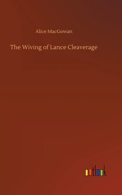The Wiving of Lance Cleaverage 3752443677 Book Cover